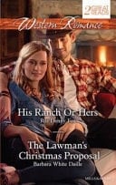 Western Romance Duo His Ranch Or Hers / the Lawman's Christmas Proposal