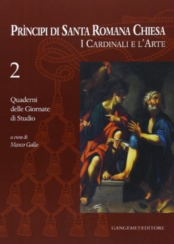 Prìncipi di Santa Romana Chiesa i cardinali e l'arte : 27 maggio 2013