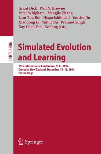 Simulated Evolution and Learning 10th International Conference, SEAL 2014, Dunedin, New Zealand, December 15-18, Proceedings