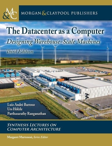 The Datacenter as a Computer Designing Warehouse-scale Machines