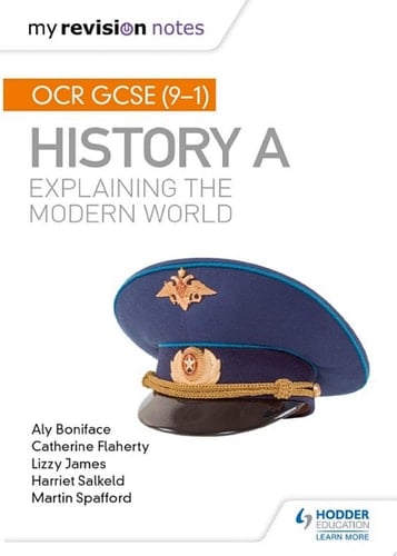 My Revision Notes: OCR GCSE (9-1) History A: Explaining the Modern World