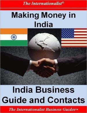 Making Money In India: India Business Guide And Contacts