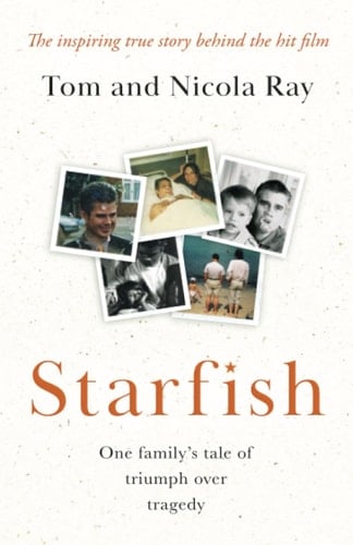 STARFISH: an inspirational family memoir of illness, heartbreak and hope