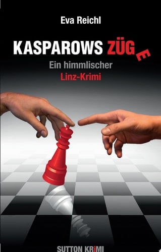 Kasparows Züge : ein himmlischer Linz-Krimi ein himmlischer Linz-Krimi