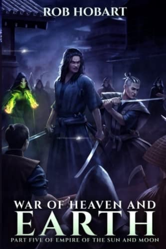 The War of Heaven and Earth: Part Five of Empire of the Sun and Moon