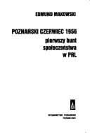 Poznanski Czerwiec 1956: Pierwszy Bunt Spoeczenstwa W Prl
