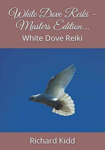 White Dove Reiki - Masters Edition... White Dove Reiki