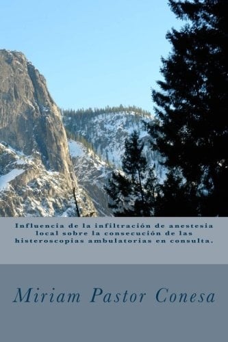 Influencia de la Infiltración de Anestesia Local Sobre la Consecución de Las Histeroscopias Ambulatorias en Consulta