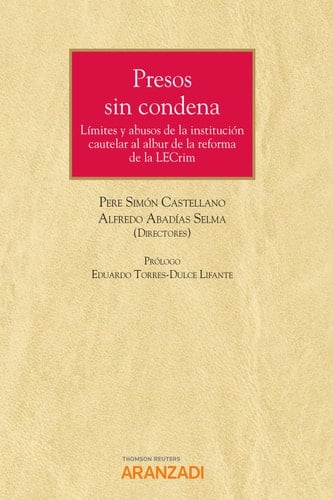 Presos sin condena. Límites y abusos de la institución cautelar al albur de la reforma de la LECrim