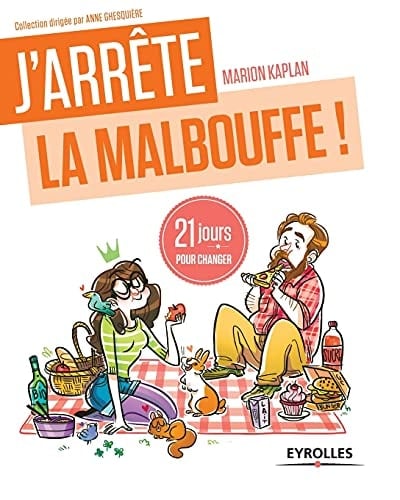 J'arrête la malbouffe 21 jours pour renouer avec la "sainebouffe"!