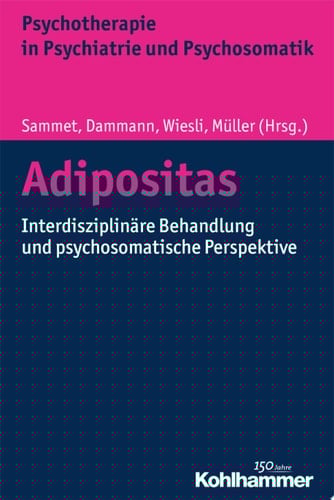 Adipositas Interdisziplinäre Behandlung und psychosomatische Perspektive