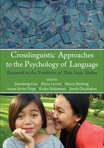 Crosslinguistic Approaches to the Psychology of Language Research in the Tradition of Dan Isaac Slobin