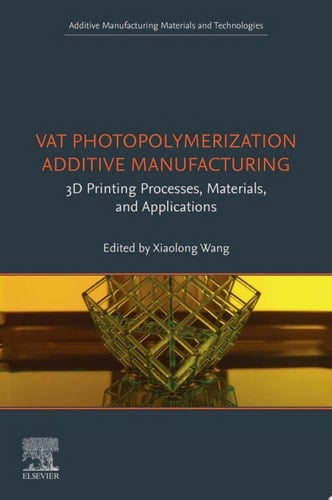 Vat Photopolymerization Additive Manufacturing