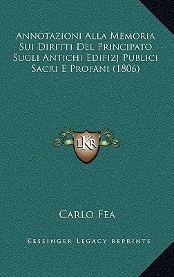 Annotazioni Alla Memoria Sui Diritti Del Principato Sugli Antichi Edifizj Publici Sacri E Profani (1806) (Italian Edition)