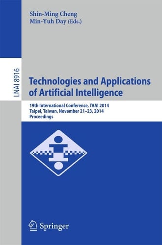Technologies and Applications of Artificial Intelligence 19th International Conference, TAAI 2014, Taipei, Taiwan, November 21-23, 2014, Proceedings