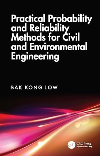Practical Probability and Reliability Methods for Civil and Environmental Engineering