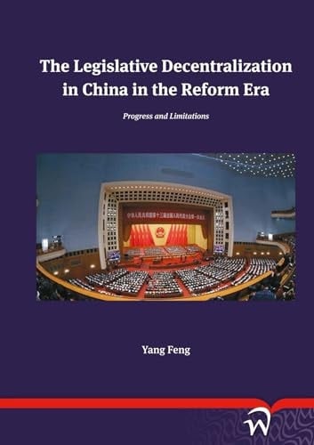 The Legislative Decentralization in China in the Reform Era Progress and Limitations