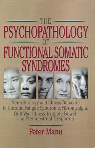 The Psychopathology of Functional Somatic Syndromes