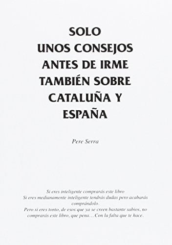 Solo unos consejos antes de irme también sobre Cataluña y España