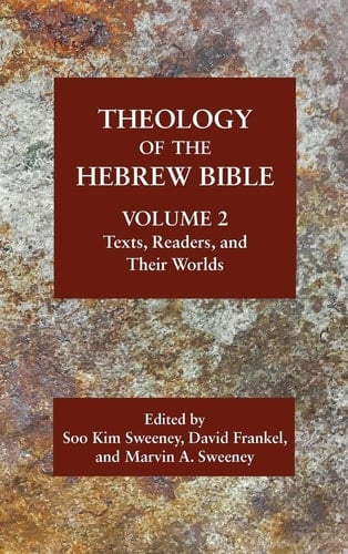 Theology of the Hebrew Bible: Texts, readers, and their worlds