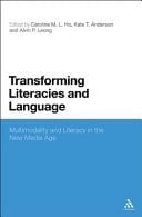 Transforming Literacies and Language Multimodality and Literacy in the New Media Age
