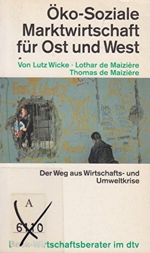 Öko-soziale Marktwirtschaft für Ost und West: Der Weg aus Wirtschafts- und Umweltkrise (Beck-Wirtschaftsberater) (German Edition)