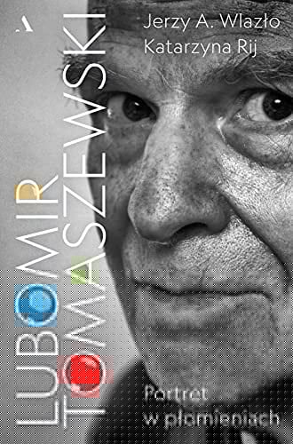 Lubomir Tomaszewski - Portret w płomieniach