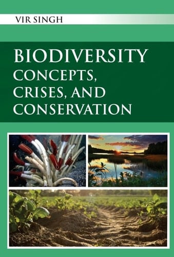 Biodiversity Concepts, Crises, and Conservation