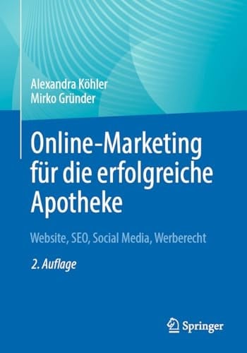 Online-Marketing für die erfolgreiche Apotheke Website, SEO, Social Media, Werberecht