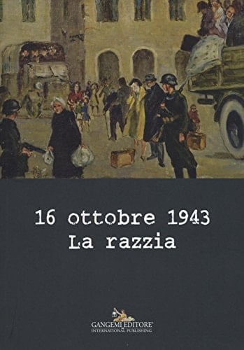 16 ottobre 1943 la razzia
