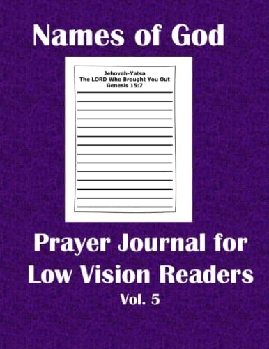 Names of God Prayer Journal for Low Vision Readers: A Notebook for Students, Teens, Older Parents or Adults, Senior Adults to Record Insights into Bible Verses during a Daily Quiet Time.