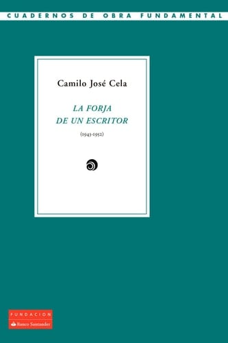 La forja de un escritor (1943-1952) (Cuadernos de Obra Fundamental) (Spanish Edition)