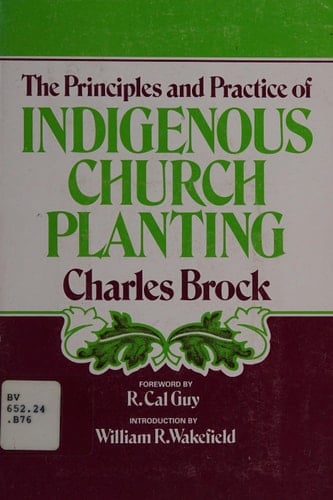 The Principles and Practice of Indigenous Church Planting