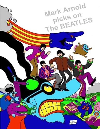 Mark Arnold Picks on the Beatles