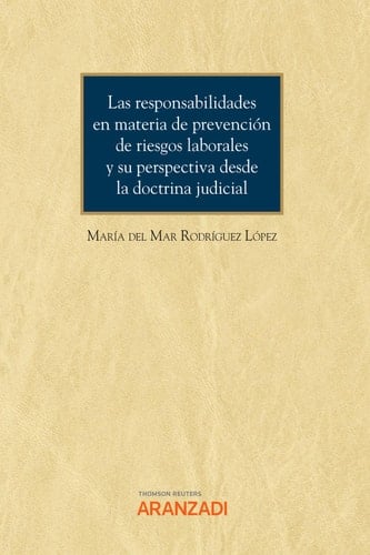 Las responsabilidades en materia de prevención de riesgos laborales y su perspectiva desde la doctrina judicial