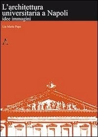 L'architettura universitaria a Napoli idee immagini