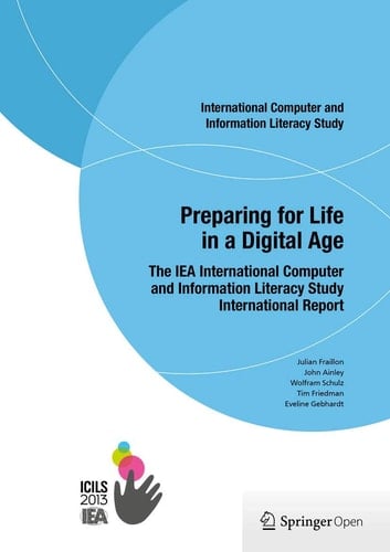 Preparing for Life in a Digital Age The IEA International Computer and Information Literacy Study International Report