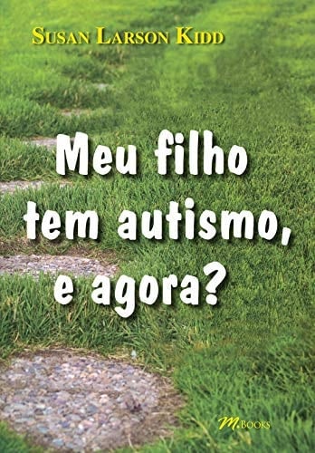 Meu Filho Tem Autismo, e Agora?