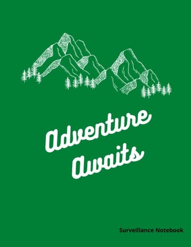 Surveillance Notebok: Adventure Awaits