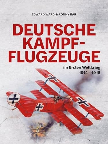 Deutsche Kampfflugzeuge im Ersten Weltkrieg 1914-1918