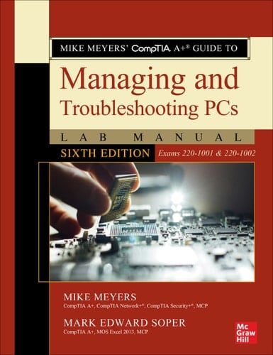 Mike Meyers' CompTIA A  Guide to Managing and Troubleshooting PCs Lab Manual (Exams 220-1001 & 220-1002)
