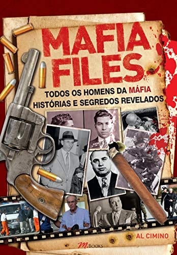 Mafia Files: Todos os Homens da Mafia Historias e Segredos Revelados