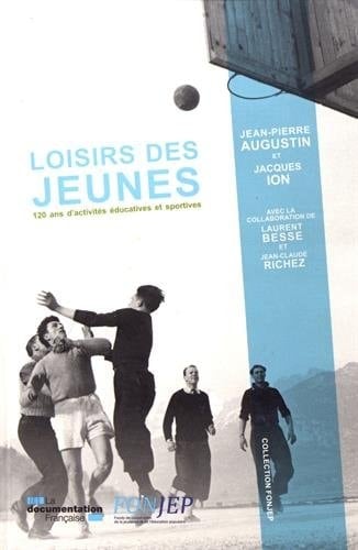Loisirs des jeunes 120 ans d'activités éducatives et sportives