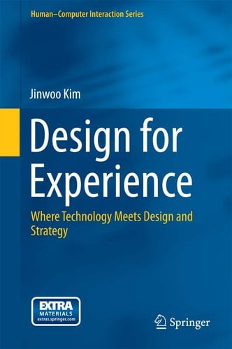 Design for Experience Where Technology Meets Design and Strategy