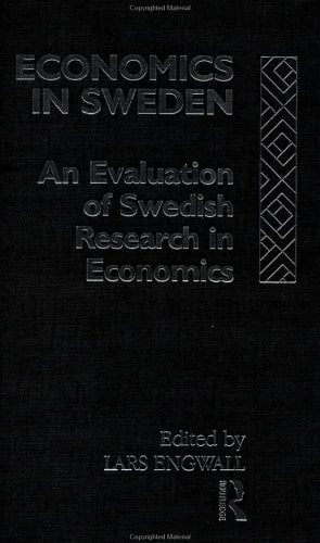 Economics in Sweden An Evaluation of Swedish Research in Economics