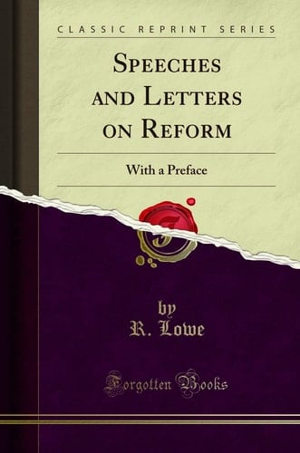 Speeches and Letters on Reform With a Preface (Classic Reprint)