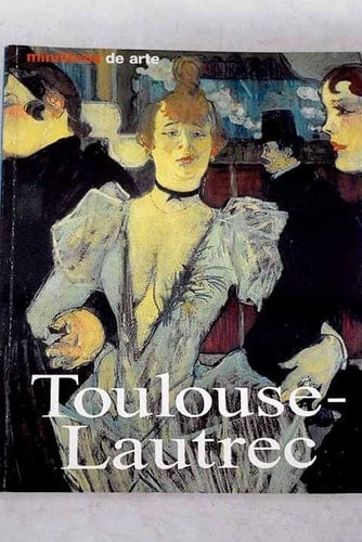 Henri de Toulouse-Lautrec vida y obra