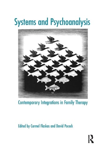 Systems and Psychoanalysis Contemporary Integrations in Family Therapy