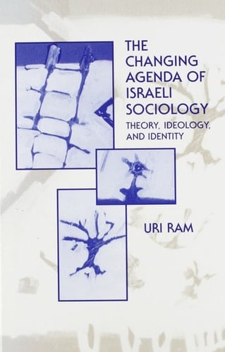 The Changing Agenda of Israeli Sociology Theory, Ideology, and Identity