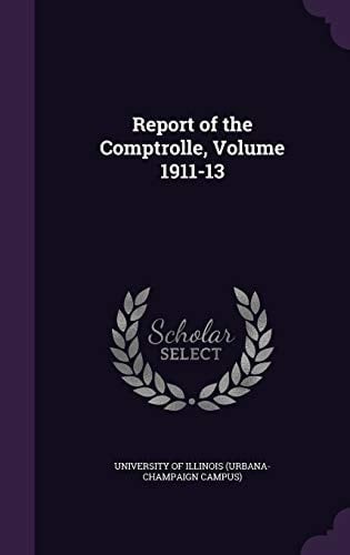 Report of the Comptrolle, Volume 1911-13